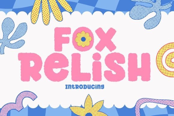 Fox Relish: A Playful Display Font for Editorial Projects