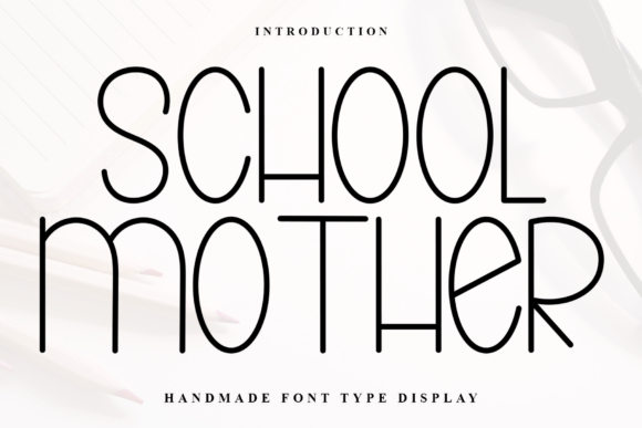 School Mother: A Festive Display Font for Editorial Design